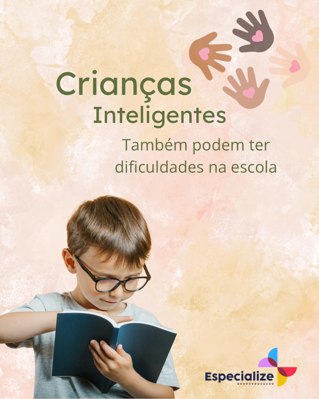 Crian&ccedil;as inteligentes, tamb&eacute;m podem ter dificuldade na escola